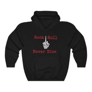 Rock & Roll Never Dies Hooded Sweatshirt